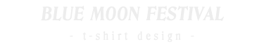 BLUE MOON FESTIVAL - t-shirt design -