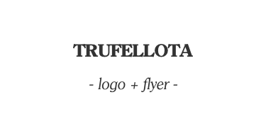  TRUFELLOTA - logo + flyer - 
